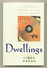 Dwellings: A Spiritual History of the Living World (Hardcover, 1st)