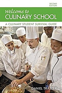 Welcome to Culinary School: A Culinary Student Survival Guide (Paperback, 2)