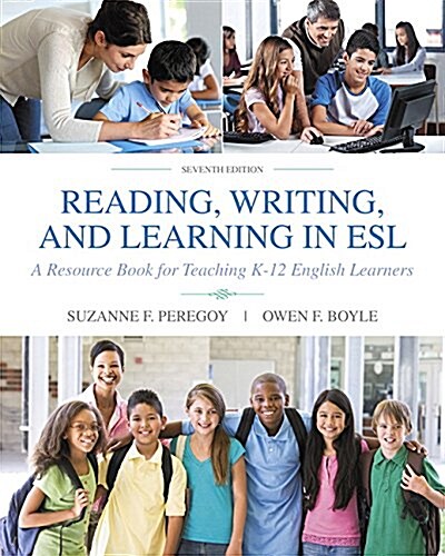 Reading, Writing, and Learning in ESL: A Resource Book for Teaching K-12 English Learners (Paperback, 7)