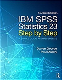IBM SPSS Statistics 23 Step by Step: A Simple Guide and Reference (Paperback, 14)