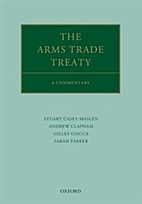 The Arms Trade Treaty: A Commentary (Hardcover)