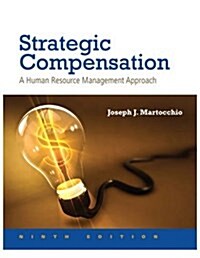 Strategic Compensation: A Human Resource Management Approach (Hardcover, 9)