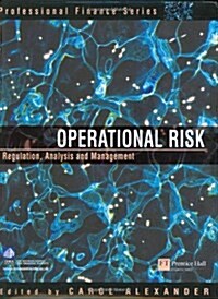 Operational Risk : Regulation, Analysis and Management (Paperback)