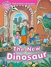 Oxford Read and Imagine: Starter: The New Dinosaur (Paperback)