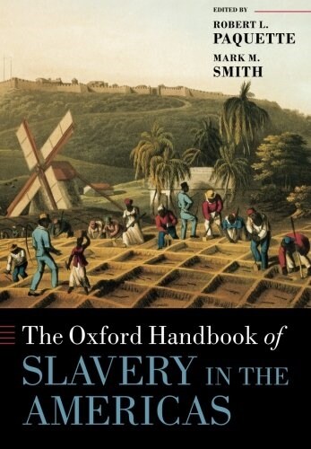 The Oxford Handbook of Slavery in the Americas (Paperback)