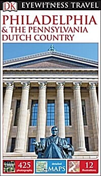 DK Eyewitness Travel Guide Philadelphia and the Pennsylvania Dutch Country (Paperback)