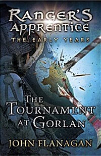 The Tournament at Gorlan (Rangers Apprentice: The Early Years Book 1) (Paperback)