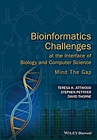 Bioinformatics Challenges at the Interface of Biology and Computer Science: Mind the Gap (Paperback)