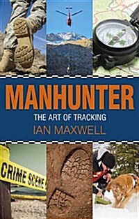 Manhunter : The Art of Tracking (Hardcover)