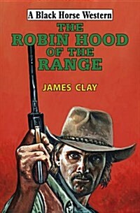 The Robin Hood of the Range (Hardcover)