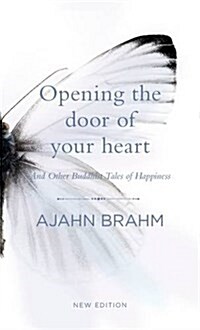 Opening the Door of Your Heart : And Other Buddhist Tales of Happiness (Paperback)