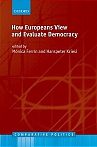 How Europeans View and Evaluate Democracy (Hardcover)