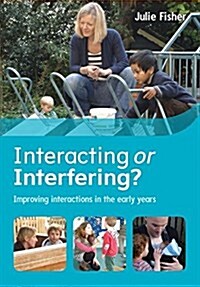 Interacting or Interfering? Improving Interactions in the Early Years (Paperback)
