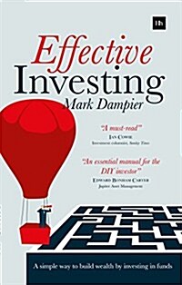 Effective Investing : A Simple Way to Build Wealth by Investing in Funds (Paperback)