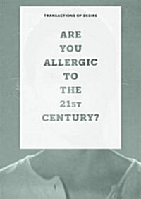 Transactions of Desire : Are You Allergic to the 21st Century? (Paperback)