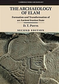 The Archaeology of Elam : Formation and Transformation of an Ancient Iranian State (Paperback, 2 Revised edition)