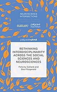 Rethinking Interdisciplinarity Across the Social Sciences and Neurosciences (Hardcover)