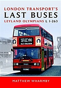 London Transports Last Buses : Leyland Olympians L1-263 (Hardcover)