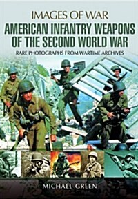 US Infantry Weapons of the Second World War (Paperback)