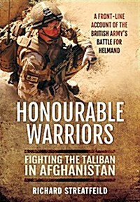 Honourable Warriors: Fighting the Taliban in Afghanistan (Paperback)