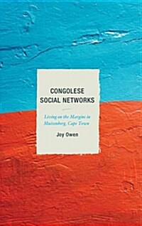 Congolese Social Networks: Living on the Margins in Muizenberg, Cape Town (Hardcover)