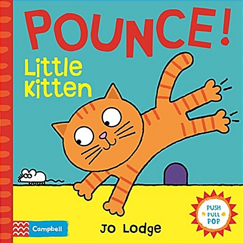 Pounce! Little Kitten : An Interactive Story Book (Board Book, Main Market Ed.)