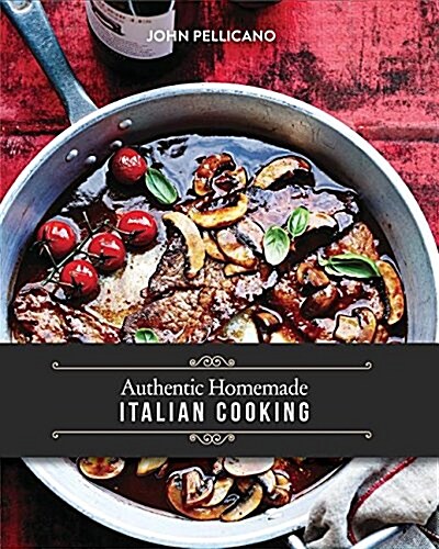 Authentic Homemade Italian Cooking (Hardcover)