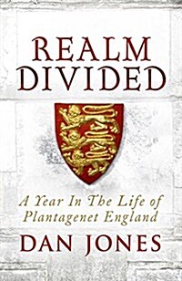 Realm Divided : A Year in the Life of Plantagenet England (Paperback)