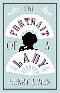 The Portrait of a Lady : Annotated Edition (Alma Classics Evergreens) (Paperback)
