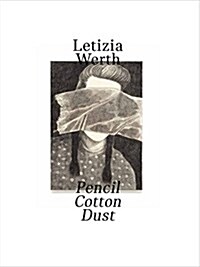 Letizia Werth : Pencil Cotton Dust (Paperback)
