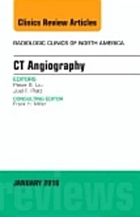 CT Angiography, an Issue of Radiologic Clinics of North America (Hardcover)