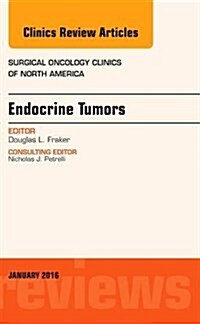 Endocrine Tumors, an Issue of Surgical Oncology Clinics of North America (Hardcover)