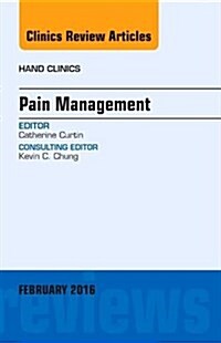 Pain Management, an Issue of Hand Clinics (Hardcover)