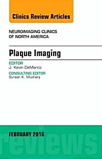 Plaque Imaging, an Issue of Neuroimaging Clinics of North America (Hardcover)