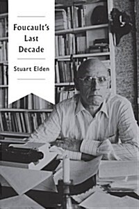 Foucaults Last Decade (Hardcover)