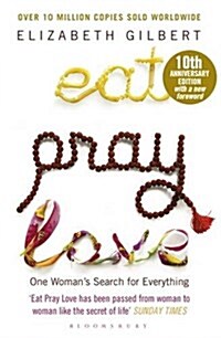 Eat Pray Love : One Womans Search for Everything (Paperback, Anniversary edition)