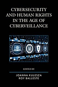 Cybersecurity and Human Rights in the Age of Cyberveillance (Hardcover)