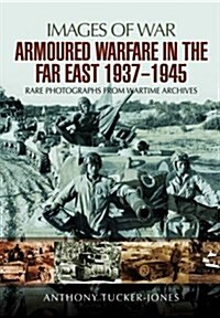Armoured warfare in the Far East 1937-1945 (Paperback)