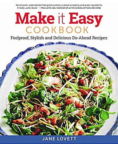 Make It Easy Cookbook: Foolproof, Stylish and Delicious Do-Ahead Recipes (Paperback)