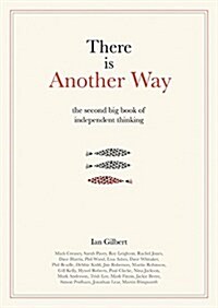 There Is Another Way : The Second Big Book of Independent Thinking (Hardcover)