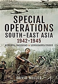 Special Operations in South-East Asia 1942-1945 (Hardcover)