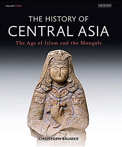 The History of Central Asia : The Age of Islam and the Mongols (Hardcover)