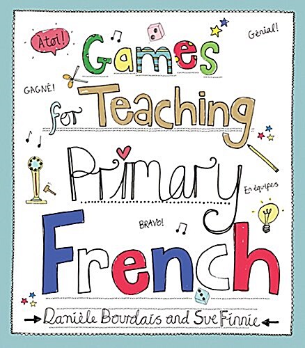 Games for Teaching Primary French (Paperback)