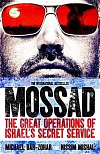 Mossad : The Great Operations of Israels Famed Secret Service (Paperback)