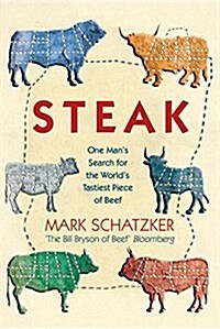 Steak : One Mans Search for the Worlds Tasties Piece of Beef (Paperback)