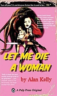 Let Me Die A Woman (Paperback)