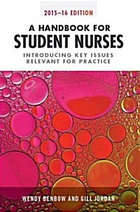 A Handbook for Student Nurses : Introducing Key Issues Relevant to Practice (Paperback)