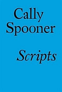 Scripts : Cally Spooner (Paperback)