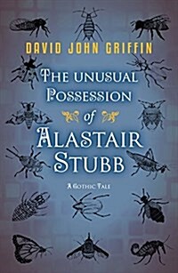 The Unusual Possession of Alastair Stubb (Paperback)