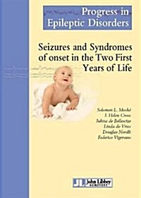 Seizures & Syndromes of Onset in the Two First Years of Life (Hardcover)